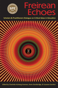 Cover image: Freirean Echoes: Scholars and Practitioners Dialogue on Critical Ideas in Education 9781975504953