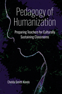 Cover image: Pedagogy of Humanization: Preparing Teachers for Culturally Sustaining Classrooms 9781975505097