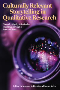 Cover image: Culturally Relevant Storytelling in Qualitative Research: Diversity, Equity, and Inclusion Examined through a Research Lens 9781975505189