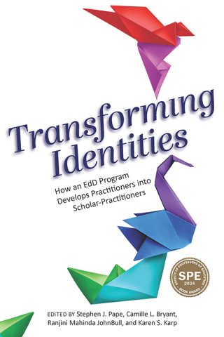 Imagen de portada: Transforming Identities: How an EdD Program Develops Practitioners into Scholar-Practitioners 9781975505394