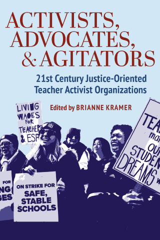 Cover image: Activists, Advocates, and Agitators: 21st Century Justice-Oriented Teacher Activist Organizations 9781975505639