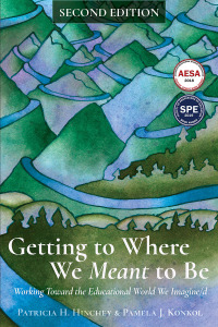 Cover image: Getting to Where We Meant to Be: Working Toward the Educational World We Imagine/d 2nd edition 9781975506568