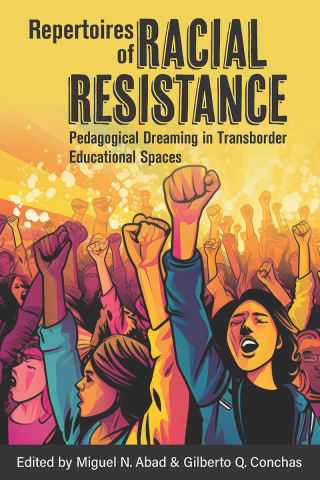 Imagen de portada: Repertoires of Racial Resistance: Pedagogical Dreaming in Transborder Educational Spaces 9781975506629