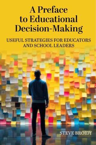 Imagen de portada: A Preface to Educational Decision-Making: Useful Strategies for Educators and School Leaders 1st edition 9781975507251