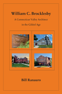 Omslagafbeelding: William C. Brocklesby: A Connecticut Valley Architect in the Gilded Age 9781977260598