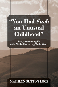 Cover image: "You Had Such an Unusual Childhood" 9781977203939