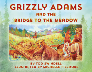 表紙画像: Grizzly Adams and The Bridge To The Meadow 9781732401303
