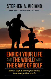 Cover image: Enrich Your Life and the World with the Game of Golf 9781977231215