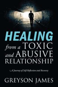 Cover image: HEALING from a Toxic and Abusive Relationship 9781977248732