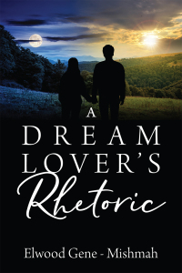 Cover image: A Dream Lover's Rhetoric 9781977258847