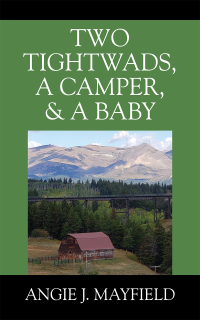 Imagen de portada: Two Tightwads, a Camper, & a Baby 9781977242235