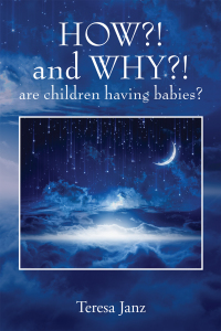 صورة الغلاف: HOW?! and WHY?! are children having babies? 9781977263216