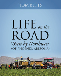 Omslagafbeelding: Life on the Road, West by Northwest (of Phoenix, Arizona) 9781977259974