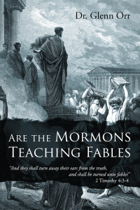 Omslagafbeelding: Are the Mormons Teaching Fables 9781977261496