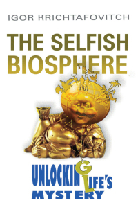 Cover image: The Selfish Biosphere 9781977266354