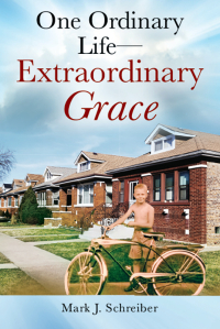 Cover image: One Ordinary Life—Extraordinary Grace 9781977262547