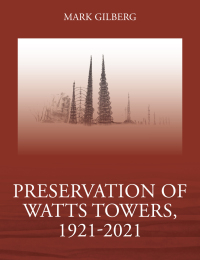 Cover image: Preservation of Watts Towers, 1921-2021 9781977264169