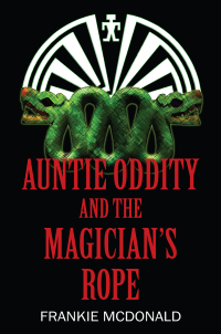 صورة الغلاف: Auntie Oddity and the Magician’s Rope 9781977266064