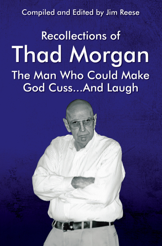 Cover image: Recollections of Thad Morgan The Man Who Could Make God Cuss...And Laugh 9781977268211