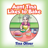 Cover image: Aunt Tina Likes to Bake 9781977270214