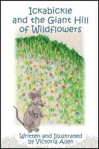 Cover image: Ickabickle and the Giant Hill of Wildflowers 9781977266613