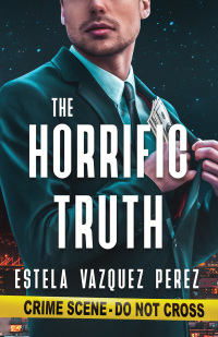 Cover image: The Horrific Truth 9781977220301