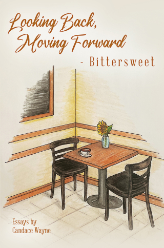 Cover image: Looking Back, Moving Forward - Bittersweet 9781977268464