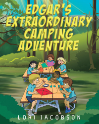 Titelbild: Edgar’s Extraordinary Camping Adventure 9781977268686