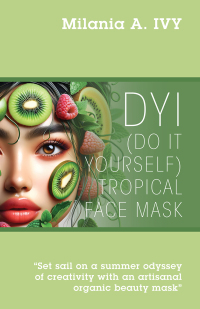 表紙画像: DYI (Do It Yourself) Tropical Face Mask 9781977277077