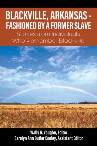 Cover image: BLACKVILLE, ARKANSAS - FASHIONED BY A FORMER SLAVE 9781977207760