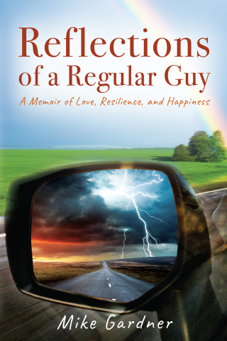 Cover image: Reflections of a Regular Guy: A Memoir of Love, Resilience, and Happiness 9781977279507