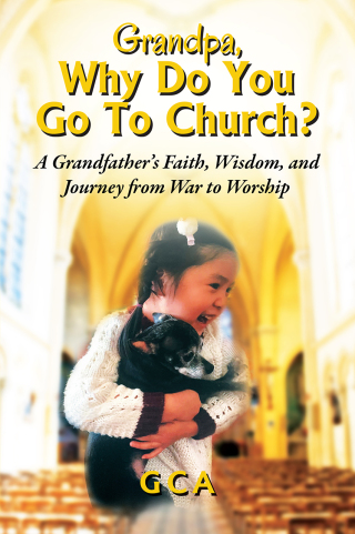 Cover image: Grandpa, Why Do You Go To Church? 9781977282309