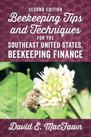 صورة الغلاف: Second Edition Beekeeping Tips and Techniques for the Southeast United States, Beekeeping Finance 9781977292742