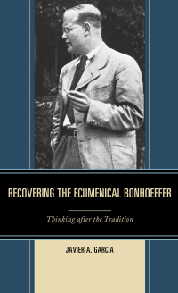 Cover image: Recovering the Ecumenical Bonhoeffer 9781978700062