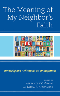 Imagen de portada: The Meaning of My Neighbor’s Faith 9781978700697
