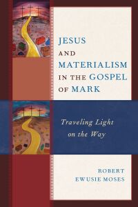 Titelbild: Jesus and Materialism in the Gospel of Mark 9781978700932