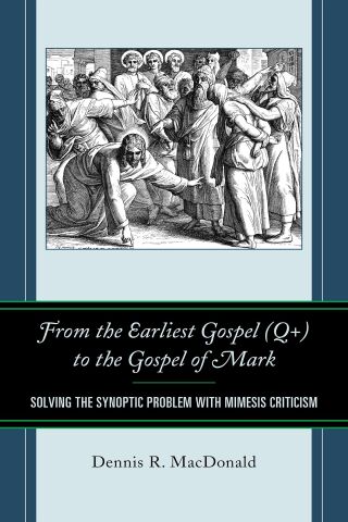 Cover image: From the Earliest Gospel (Q+) to the Gospel of Mark 1st edition 9781978703391
