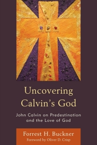 Cover image: Uncovering Calvin’s God 9781978703865