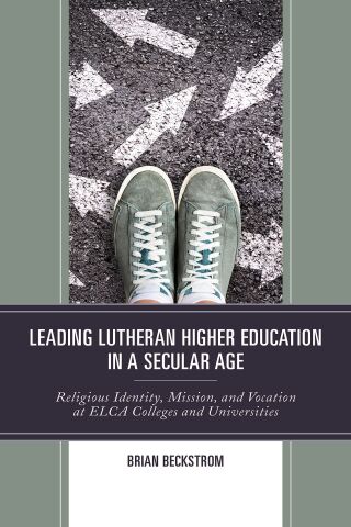 Imagen de portada: Leading Lutheran Higher Education in a Secular Age 1st edition 9781978706033