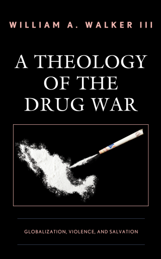 Cover image: A Theology of the Drug War 1st edition 9781978706484