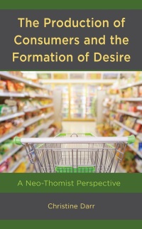 Cover image: The Production of Consumers and the Formation of Desire 9781978707054