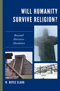 Cover image: Will Humanity Survive Religion? 9781978708556