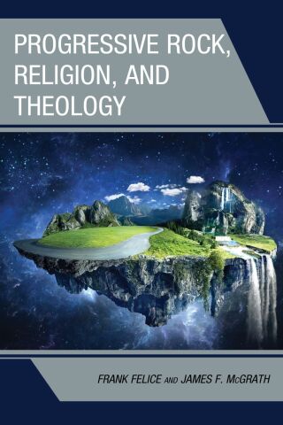 Titelbild: Progressive Rock, Religion, and Theology 1st edition 9781978709515