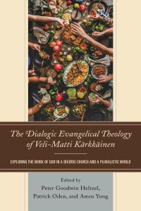 Cover image: The Dialogic Evangelical Theology of Veli-Matti Kärkkäinen 9781978710351