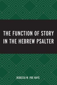 Cover image: The Function of Story in the Hebrew Psalter 9781978711464