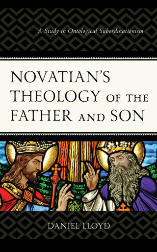 Cover image: Novatian’s Theology of the Father and Son 1st edition 9781978711679