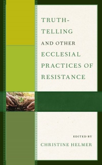 Imagen de portada: Truth-Telling and Other Ecclesial Practices of Resistance 9781978712096