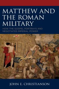 Cover image: Matthew and the Roman Military 9781978712218