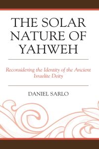 Cover image: The Solar Nature of Yahweh 9781978714311
