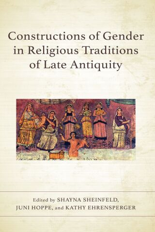 Cover image: Constructions of Gender in Religious Traditions of Late Antiquity 9781978714557